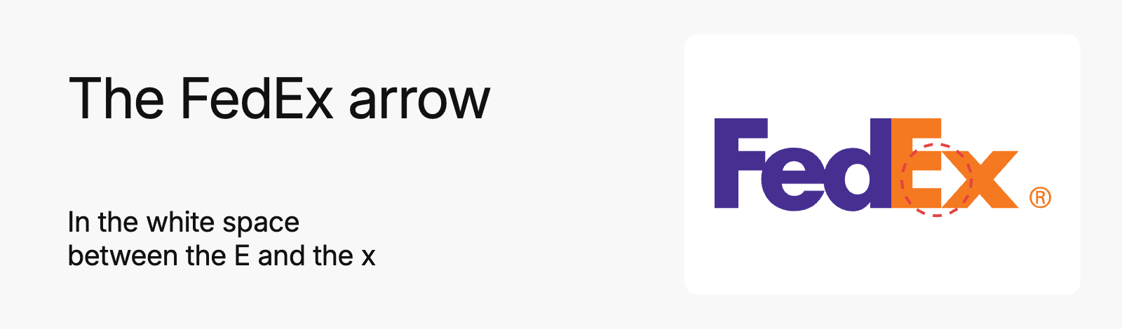 The FedEx arrow: in the white space between the E and the x, marked with a dashed ring